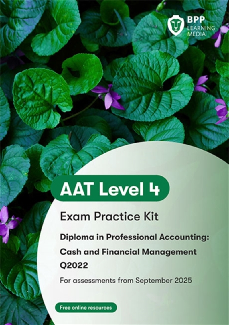 Aat Cash And Financial Management: Exam Practice Kit/Product Detail/Accounting & Finance