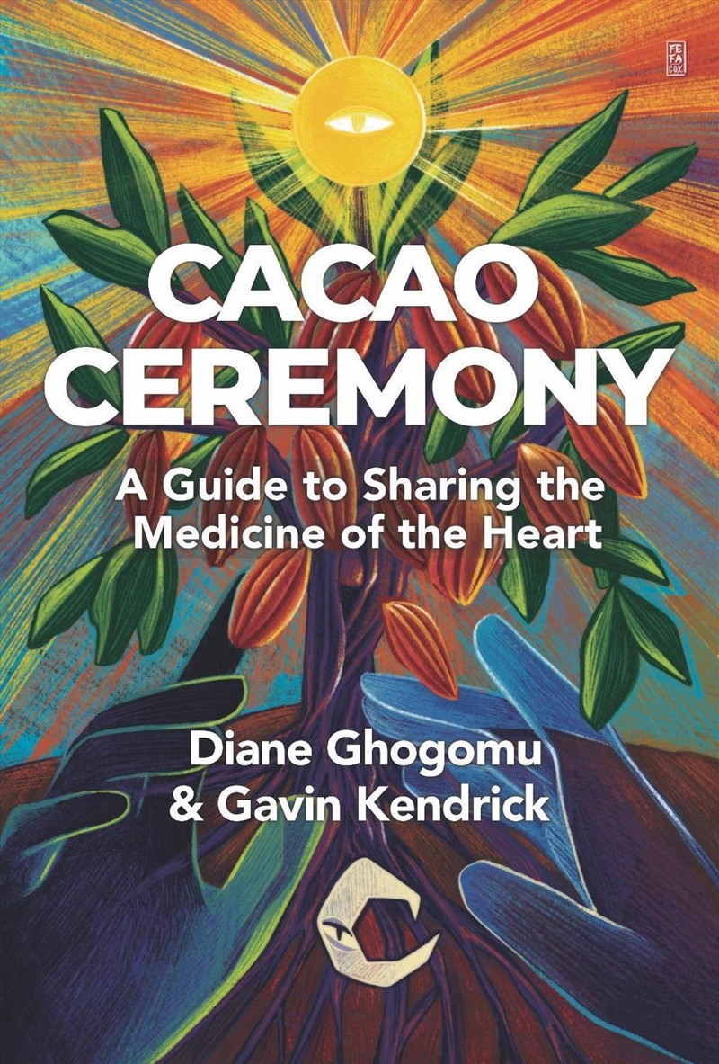 Cacao Ceremony : A Guide To Sharing The Medicine Of The Heart/Product Detail/Reference & Encylopaedias