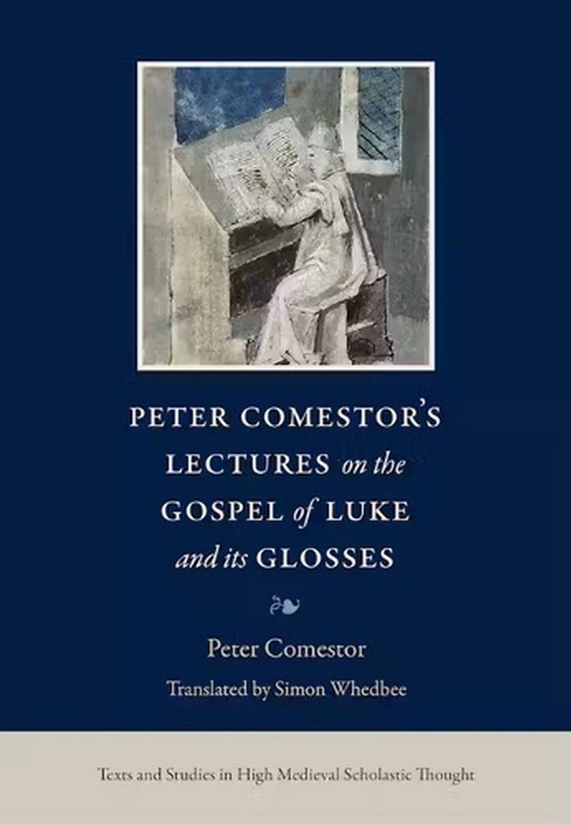 Peter Comestor's Lectures on the Gospel of Luke and its Glosses/Product Detail/Religion & Beliefs