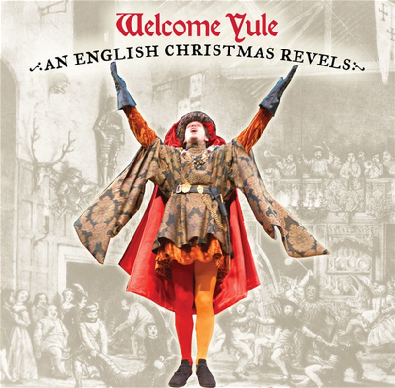 Welcome Yule: An English Christmas Revels/Product Detail/Christmas