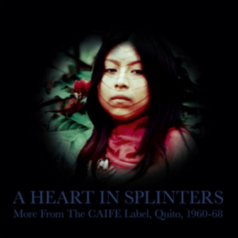 A Heart In Splinters More From The Caife Label, Quito, 1960 68/Product Detail/Blues