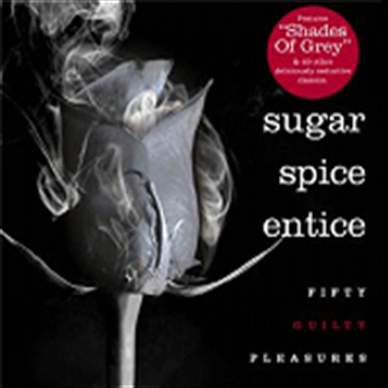 Sugar Spice Entice: Fifty Guilty Pleasure Songs/Product Detail/Various