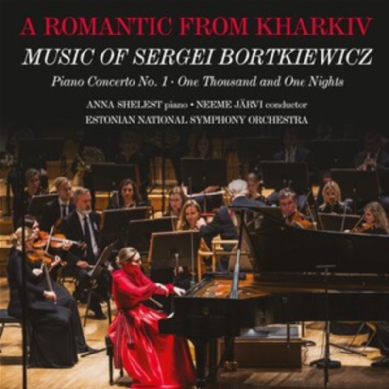 Romantic From Kharkiv - Music Of Sergei Bortkiewic/Product Detail/Classical
