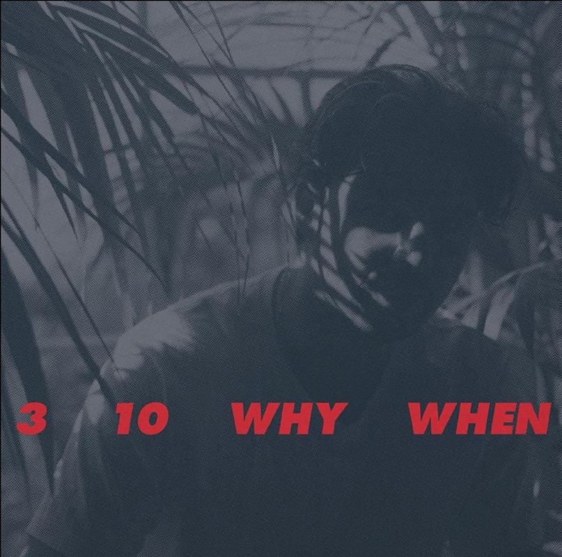 3, 10, Why, When - Clear Vinyl/Product Detail/Rock/Pop