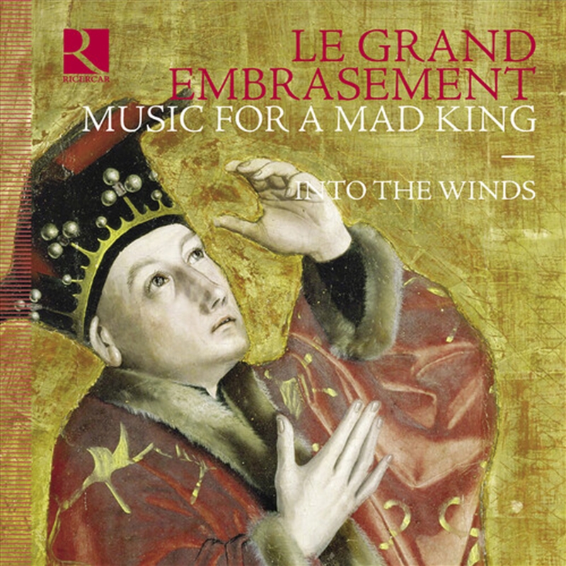 Le Grand Embrasement - Music For A Mad King/Product Detail/Classical