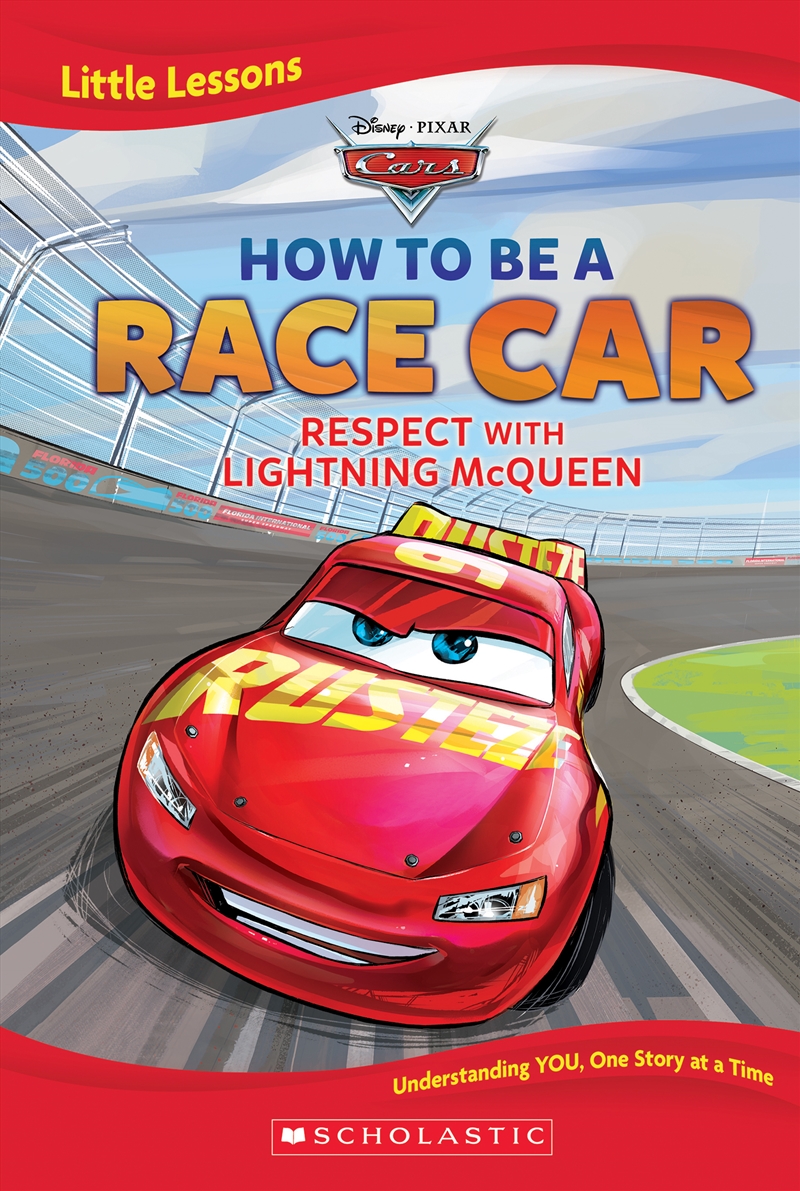 Cars: How To Be A Race Car: Respect With Lightning Mcqueen (Disney Pixar: Little Lessons)/Product Detail/Early Childhood Fiction Books