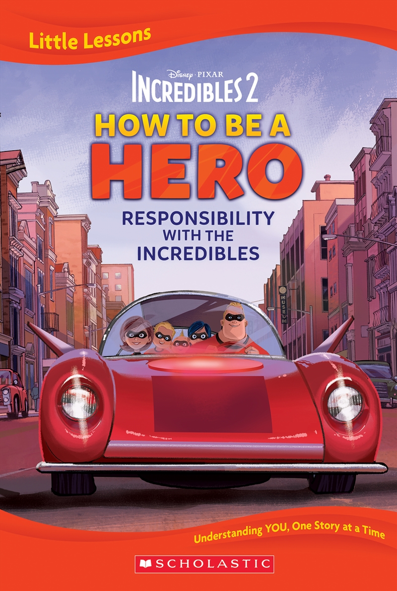 Incredibles 2: How To Be A Hero: Responsibility With The Incredibles (Disney Pixar: Little Lessons)/Product Detail/Early Childhood Fiction Books