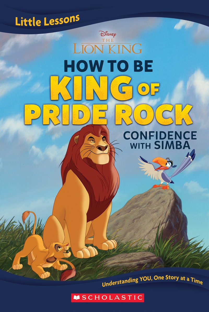 The Lion King: How To Be King Of Pride Rock: Confidence With Simba (Disney: Little Lessons)/Product Detail/Early Childhood Fiction Books