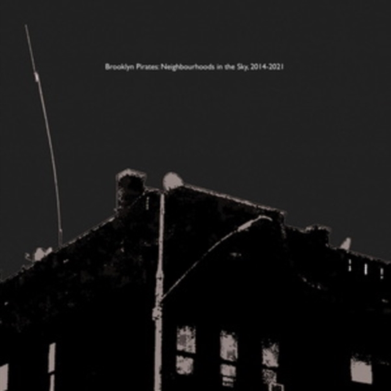 Brooklyn Pirates: Neighbourhoods In The Sky. 2014-2021/Product Detail/Rock/Pop