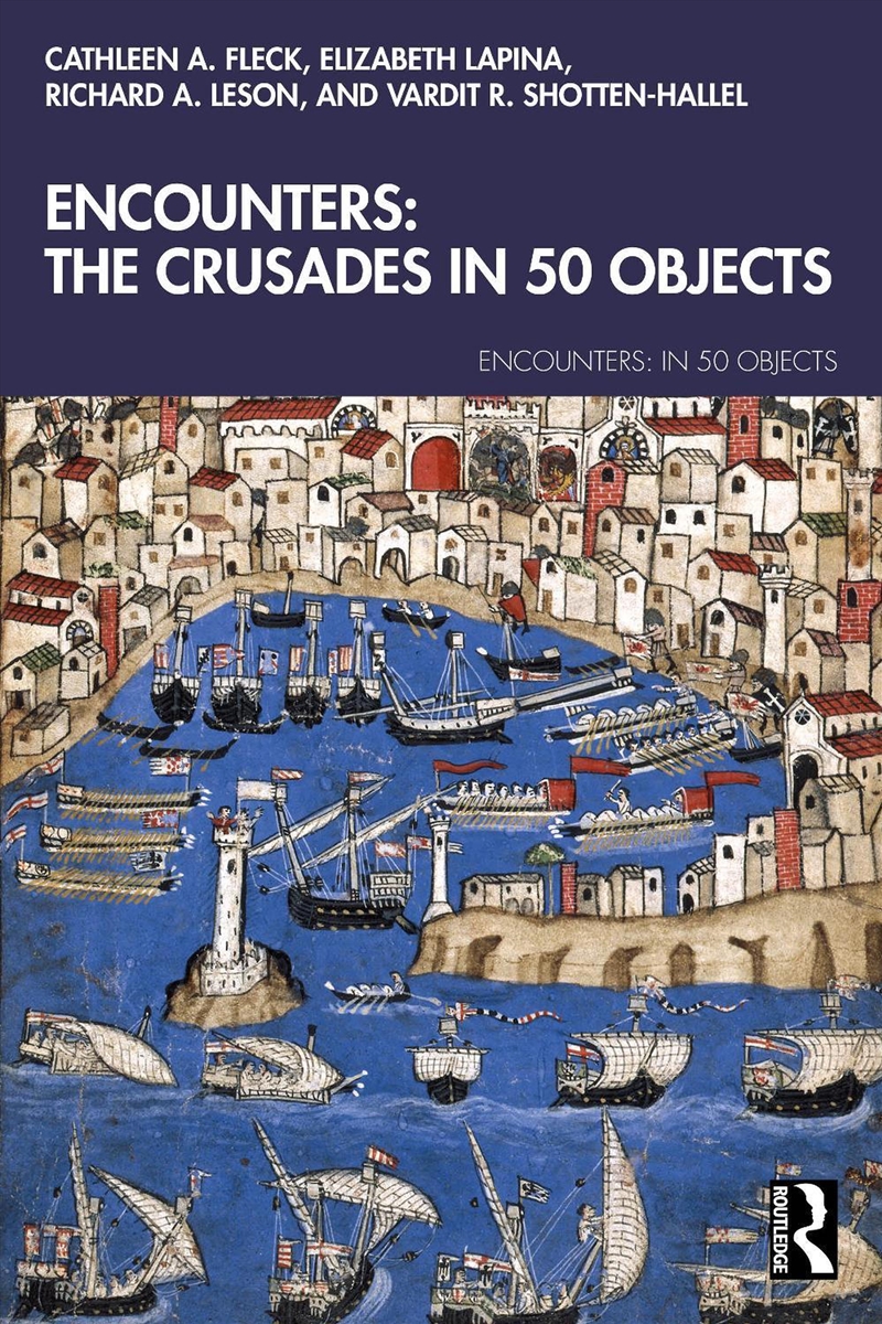 Encounters: The Crusades In 50 Objects/Product Detail/History