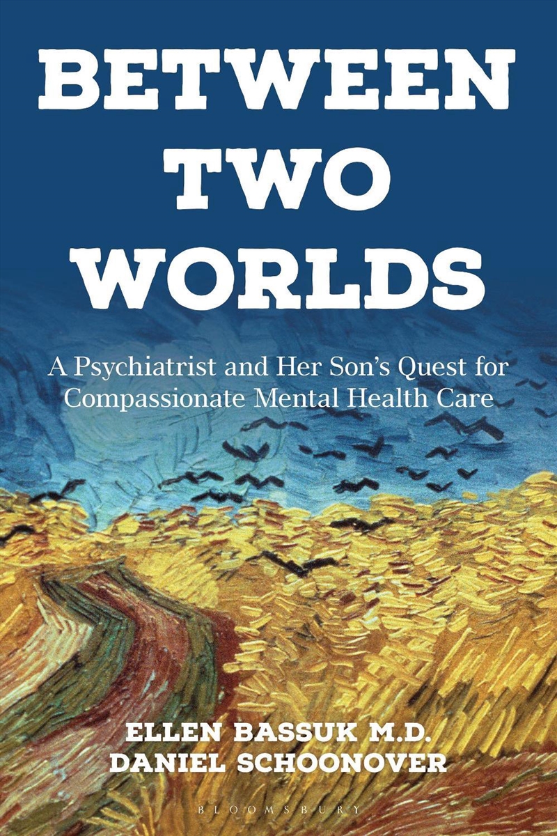 Between Two Worlds: A Psychiatrist and Her Son's Quest for Mental Health Compassionate Care/Product Detail/Reading