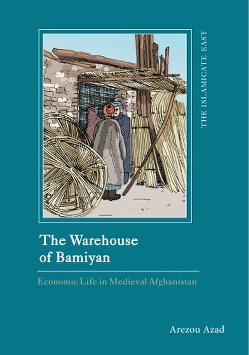 The Warehouse Of Bamiyan : Economic Life In Medieval Afghanistan/Product Detail/History