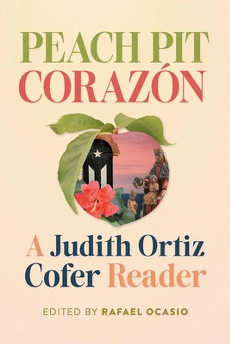 Peach Pit Corazon : A Judith Ortiz Cofer Reader/Product Detail/Literature & Poetry