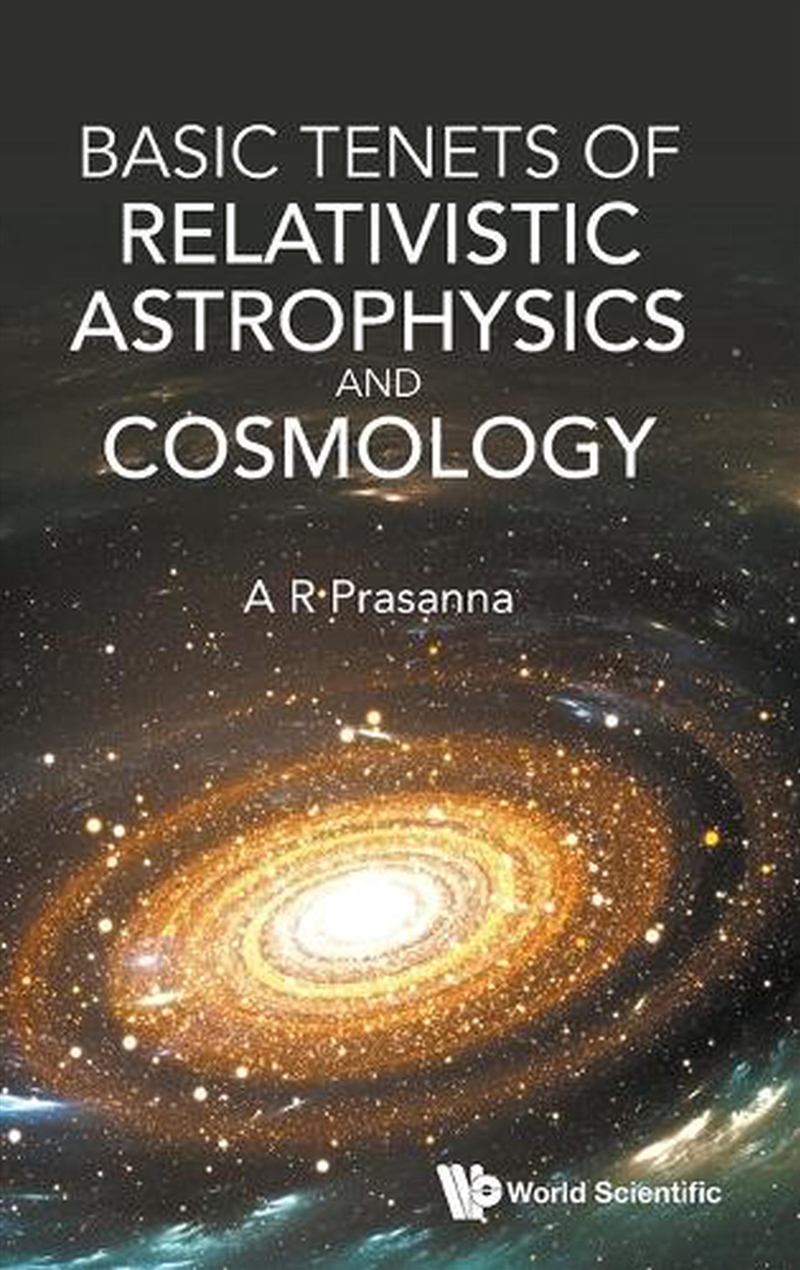 Basic Tenets Of Relativistic Astrophysics And Cosmology/Product Detail/Science