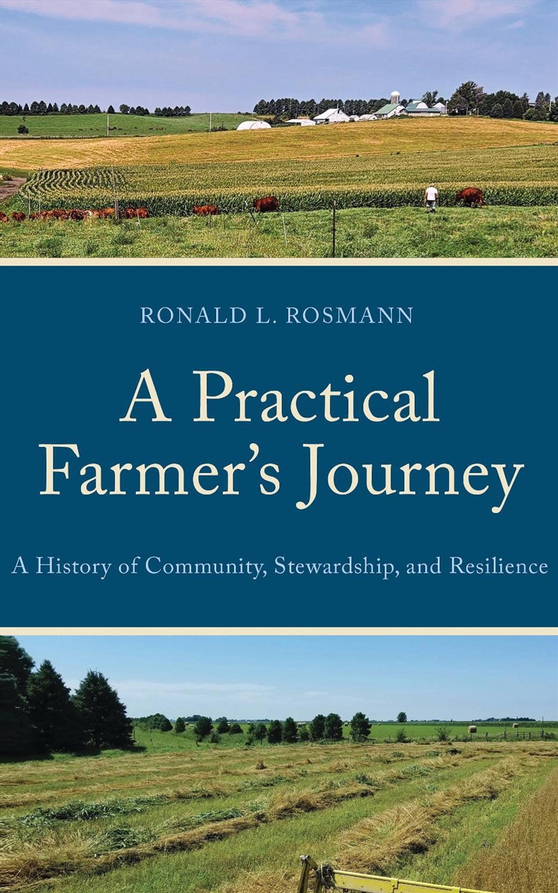 A Practical Farmer's Journey: A History of Community, Stewardship, and Resilience/Product Detail/History