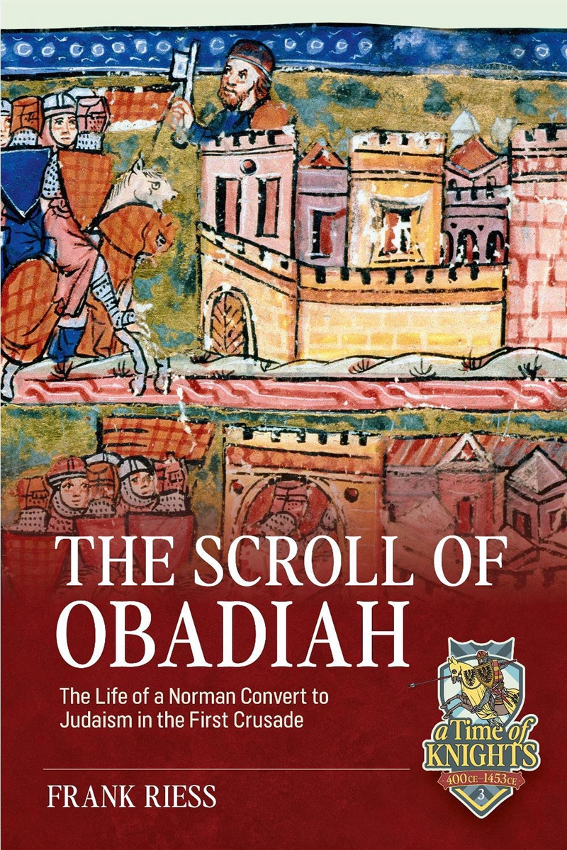 Scroll of Obadiah: The Life of a Norman Convert to Judaism in the First Crusade/Product Detail/History