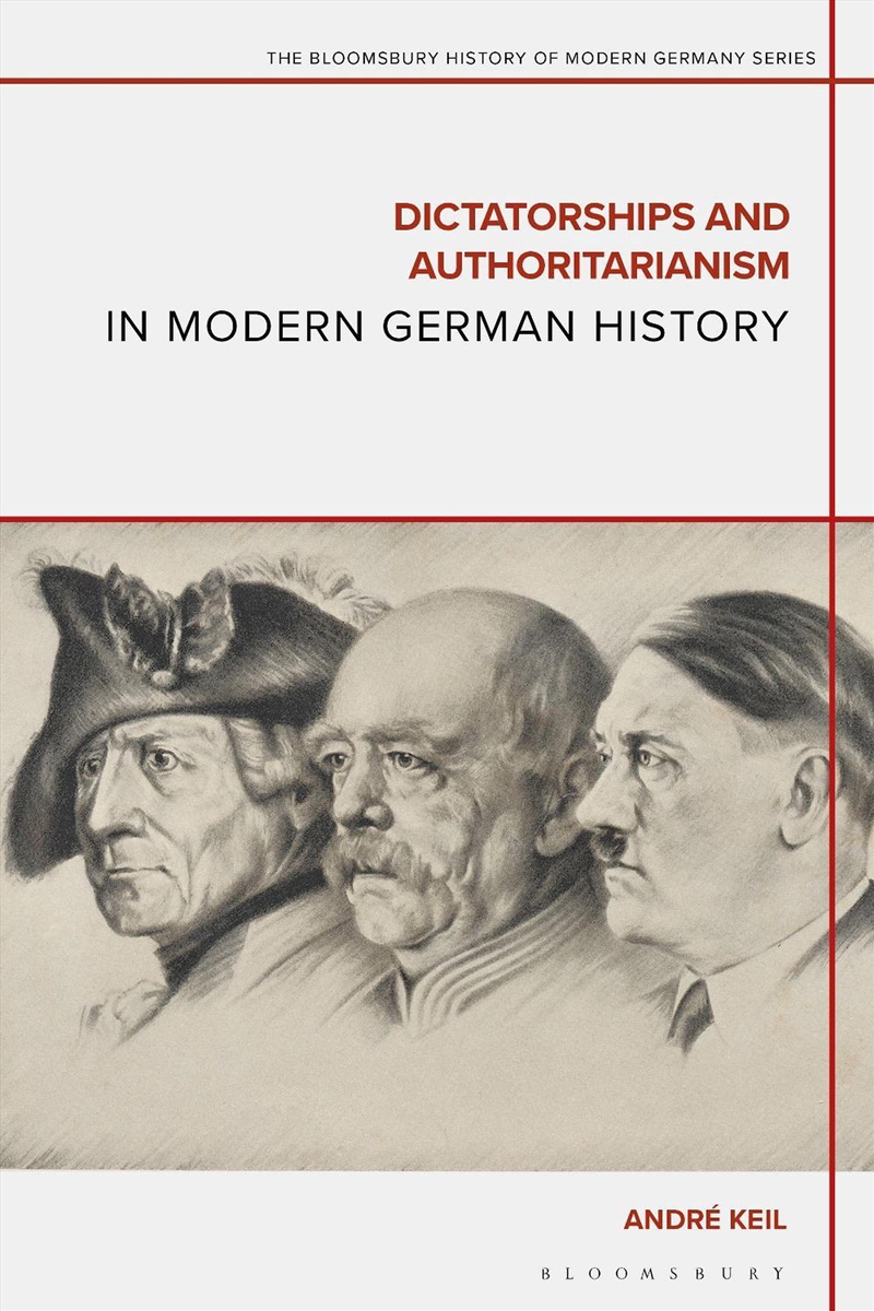 Dictatorships and Authoritarianism in Modern German History/Product Detail/History