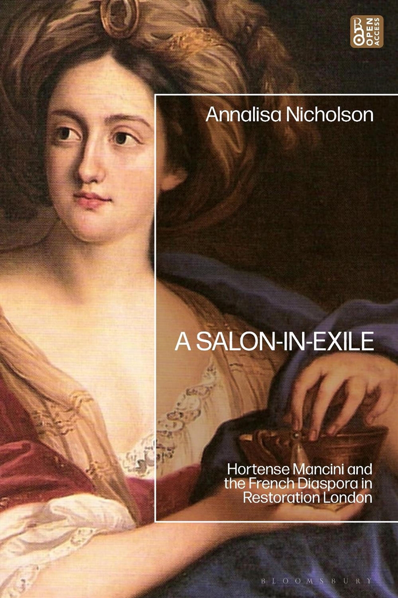 A Salon-in-Exile: The Influence of Hortense Mancini and the French Diaspora in Restoration London/Product Detail/History