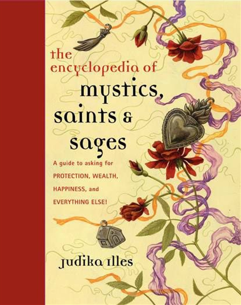 Encyclopedia of Mystics, Saints & Sages Protection, Wealth, Happiness, and Everything Else!/Product Detail/Religion & Beliefs