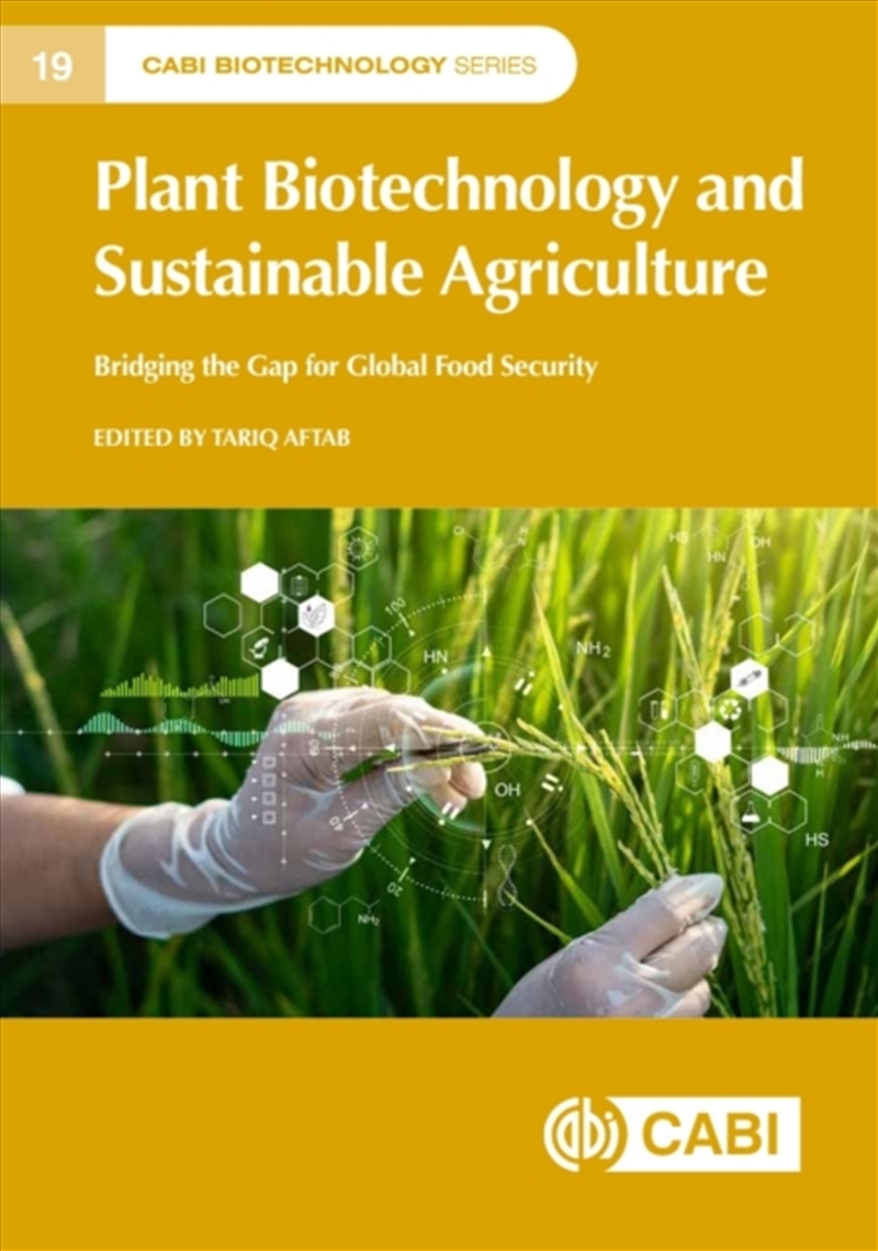 Plant Biotechnology And Sustainable Agriculture : Bridging The Gap For Global Food Security/Product Detail/Gardening