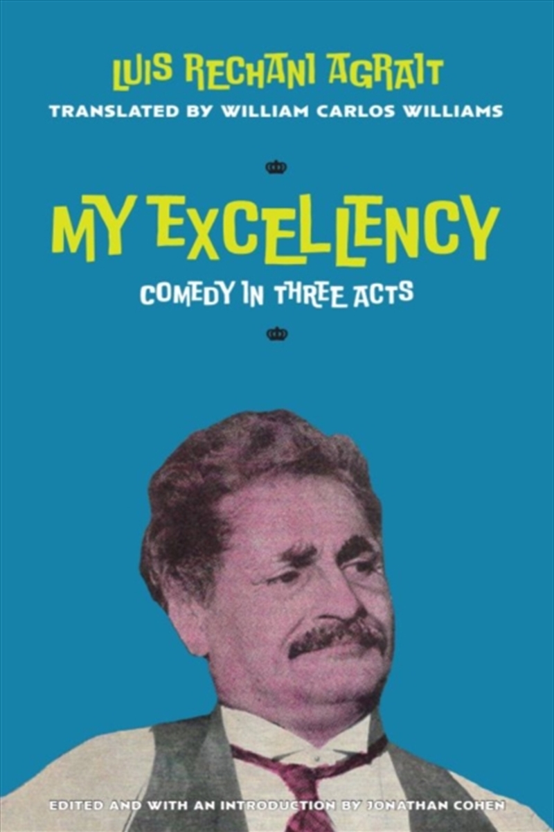 My Excellency : Comedy In Three Acts/Product Detail/Literature & Plays