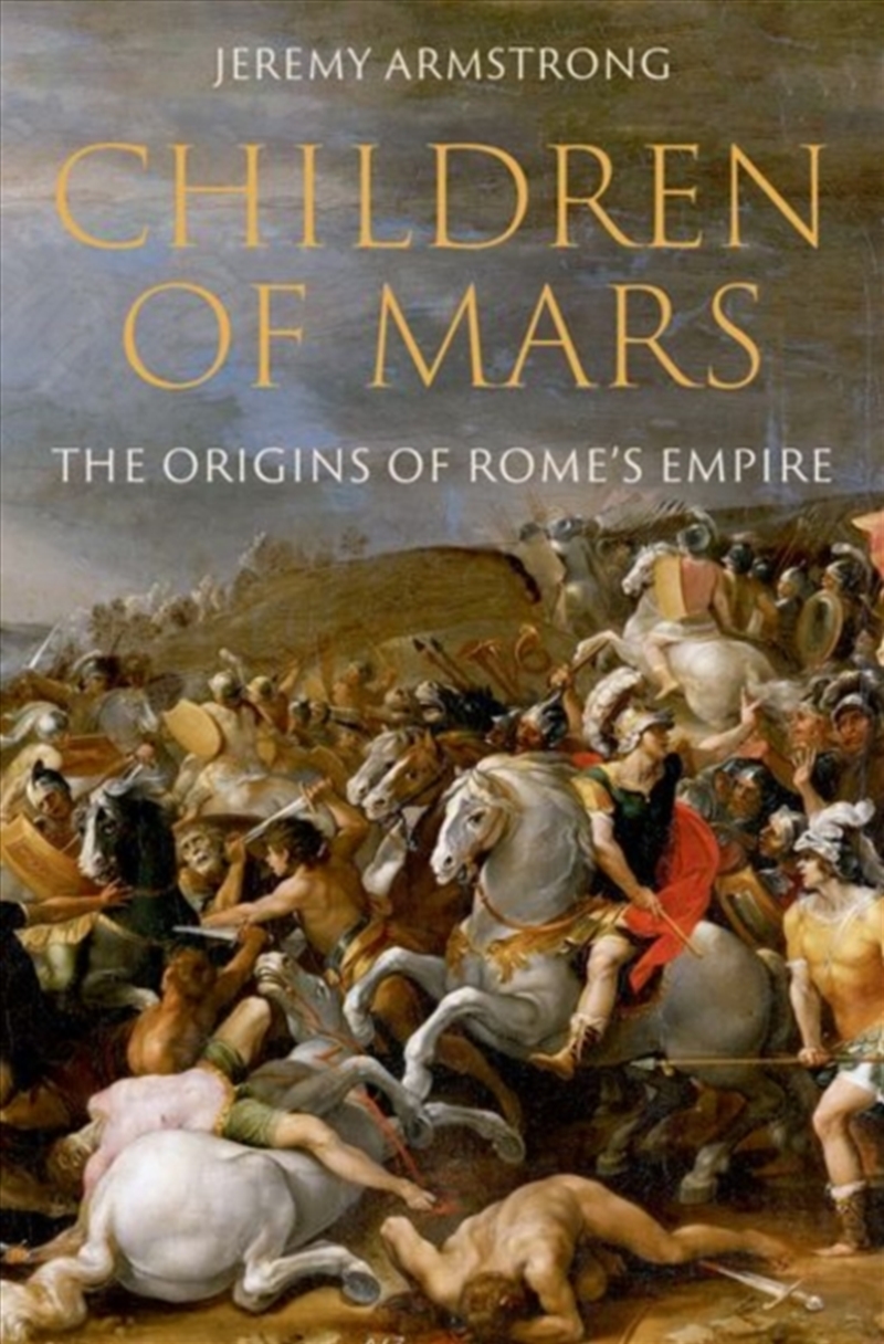 Children Of Mars : The Origins Of Rome'S Empire/Product Detail/History