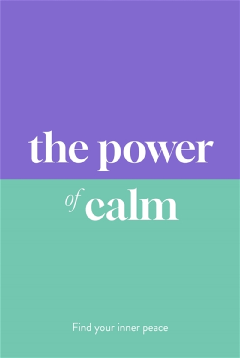 The Power Of Calm : Find Your Inner Peace/Product Detail/Self Help & Personal Development