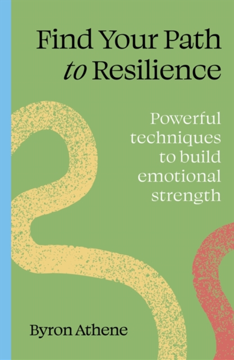 Find Your Path To Resilience : Powerful Techniques To Build Emotional Strength/Product Detail/Self Help & Personal Development