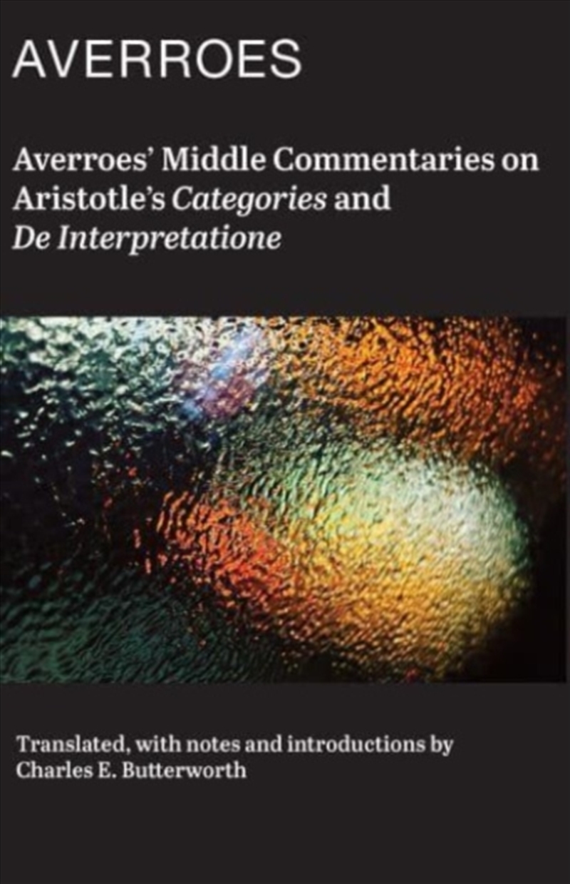 Averroes' Middle Commentaries On Aristotle's "Categories And De Interpretatione"/Product Detail/Reading