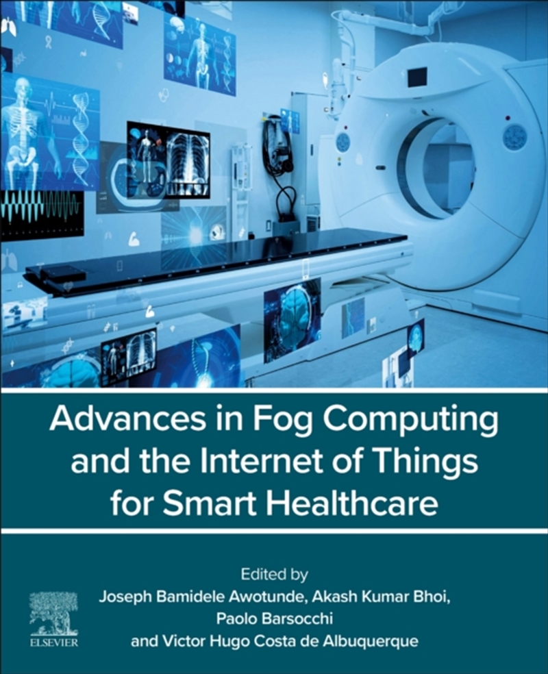 Advances In Fog Computing And The Internet Of Things For Smart Healthcare/Product Detail/Science