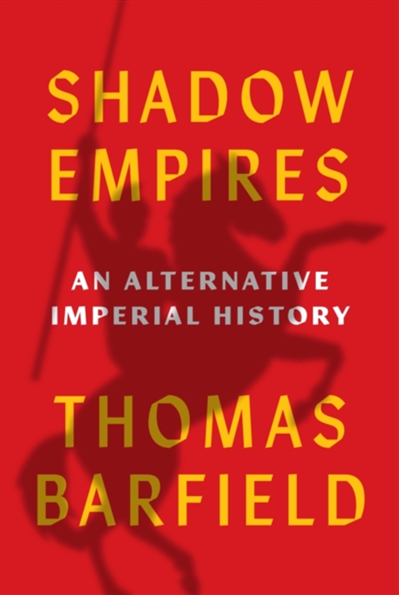 Shadow Empires : An Alternative Imperial History/Product Detail/History