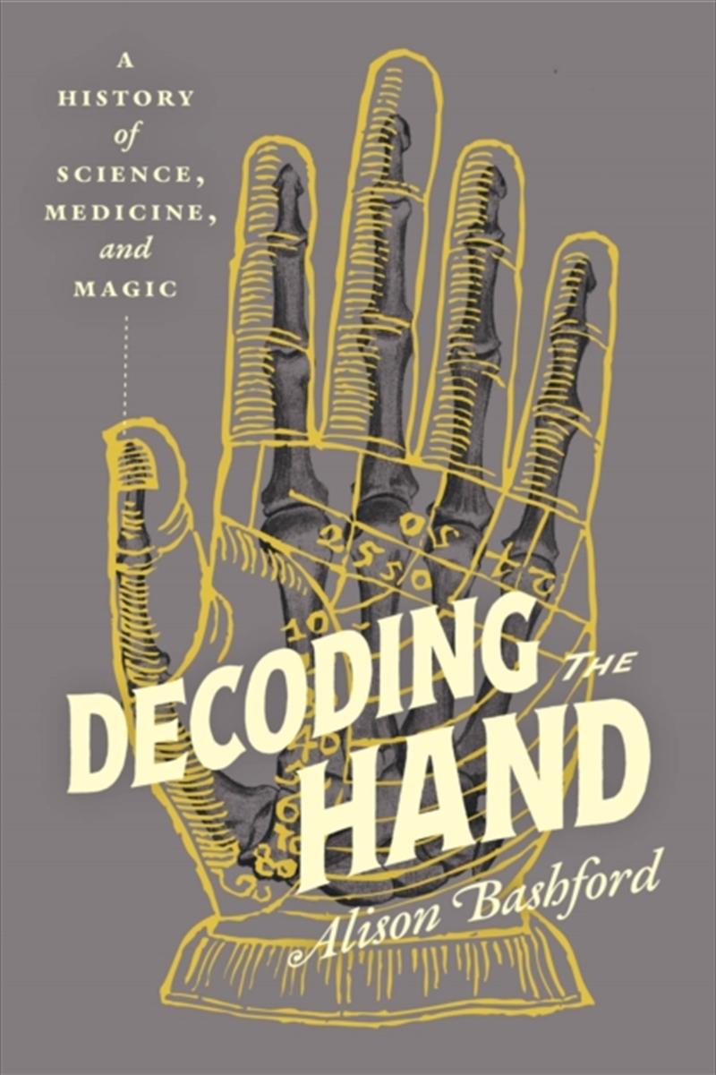 Decoding The Hand : A History Of Science, Medicine, And Magic/Product Detail/Science