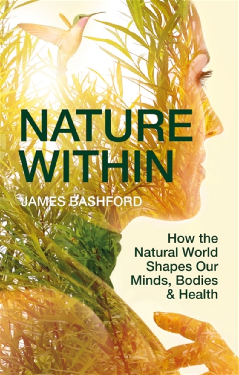 Nature Within : How The Natural World Shapes Our Minds, Bodies & Health/Product Detail/Healthcare