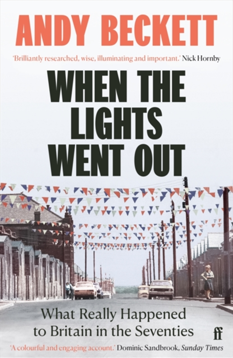 When The Lights Went Out : What Really Happened To Britain In The Seventies/Product Detail/History