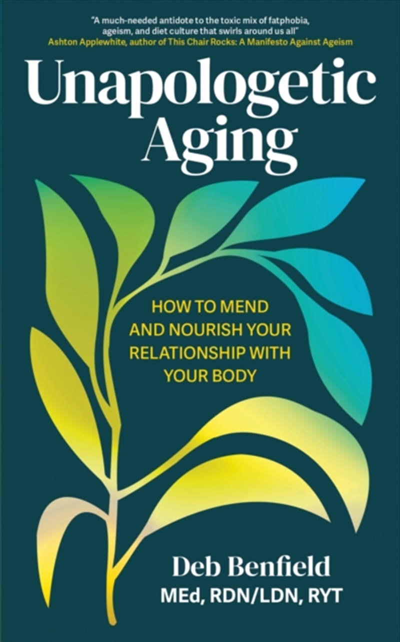 Unapologetic Aging : How To Mend And Nourish Your Relationship With Your Body/Product Detail/Fitness, Diet & Weightloss