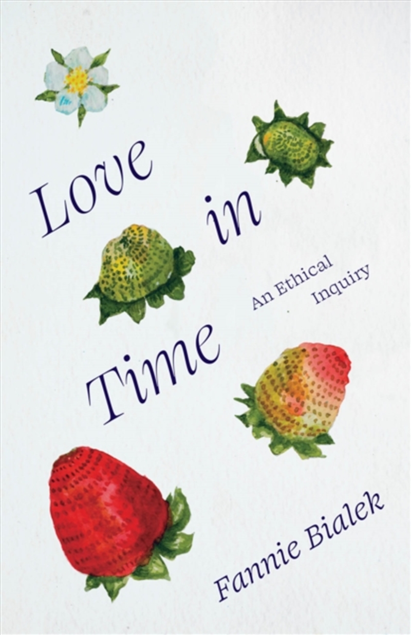 Love In Time : An Ethical Inquiry/Product Detail/Reading