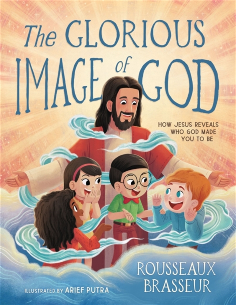 The Glorious Image Of God : How Jesus Reveals Who God Made You To Be/Product Detail/Religion & Beliefs