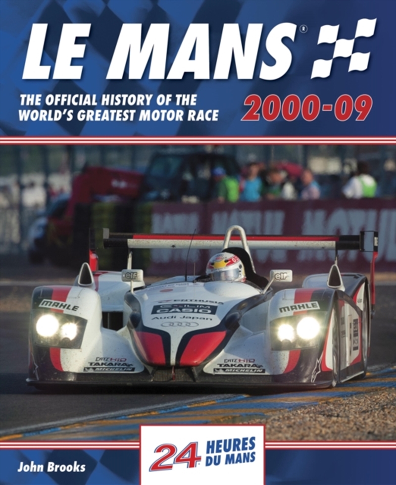 Le Mans The Official History Of The World'S Greatest Motor Race 2000-09/Product Detail/Sport & Recreation