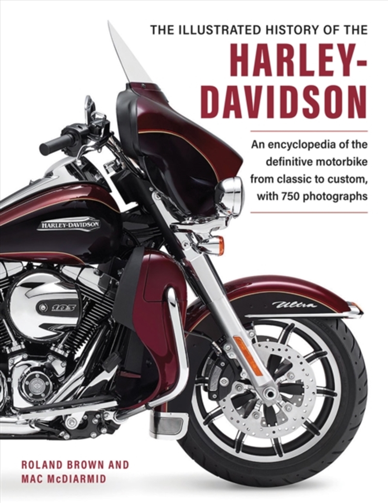 Harley Davidson, The Illustrated History Of The : An Encylopedia Of The Definitve Motorbike, From Cl/Product Detail/Transportation