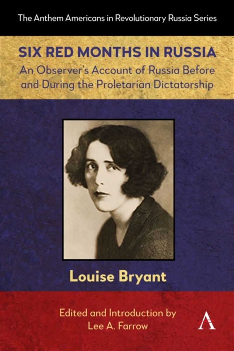 Six Red Months In Russia : An Observer’S Account Of Russia Before And During The Proletarian Dictato/Product Detail/History