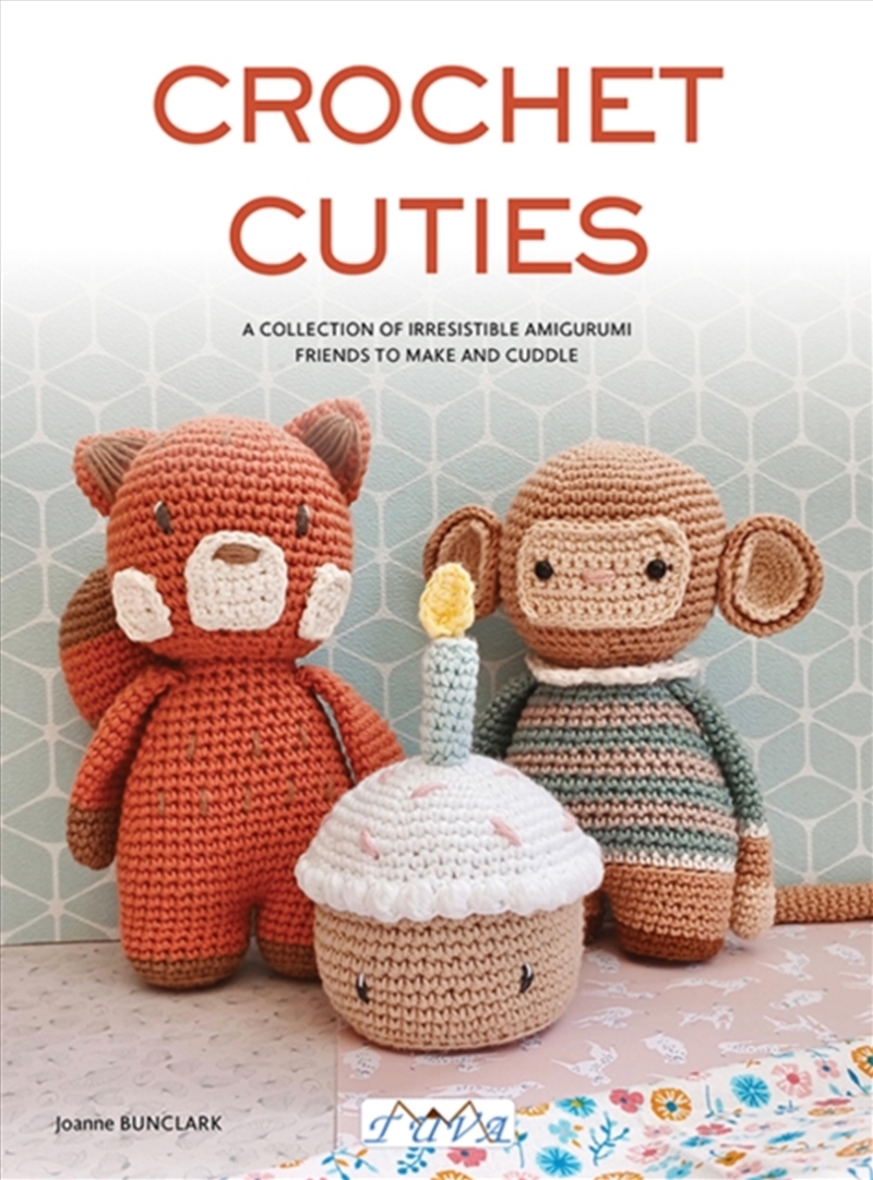 Crochet Cuties : A Collection Of Irresistible Amigurumi Friends To Make And Cuddle/Product Detail/Crafts & Handiwork