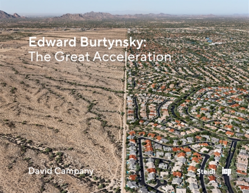 Edward Burtynsky: The Great Acceleration/Product Detail/Photography