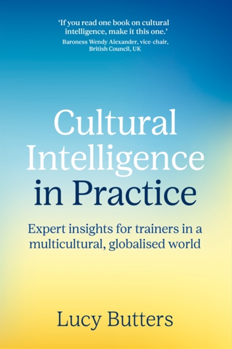 Cultural Intelligence In Practice : Expert Insights For Trainers In A Multicultural, Globalised Worl/Product Detail/Society & Culture