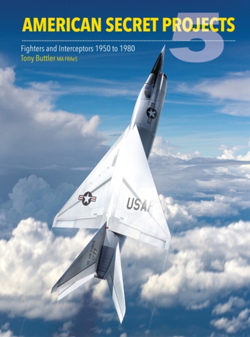 American Secret Projects 5 : Fighters And Interceptors 1950 To 1980/Product Detail/History
