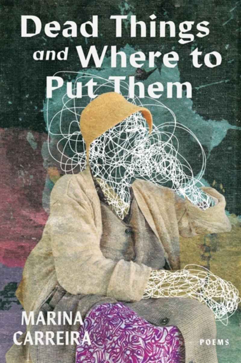 Dead Things And Where To Put Them/Product Detail/Poetry