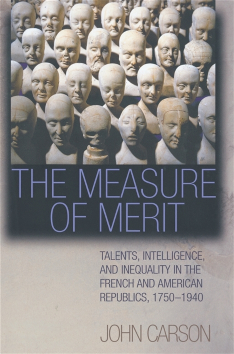 The Measure Of Merit : Talents, Intelligence, And Inequality In The French And American Republics, 1/Product Detail/Psychology