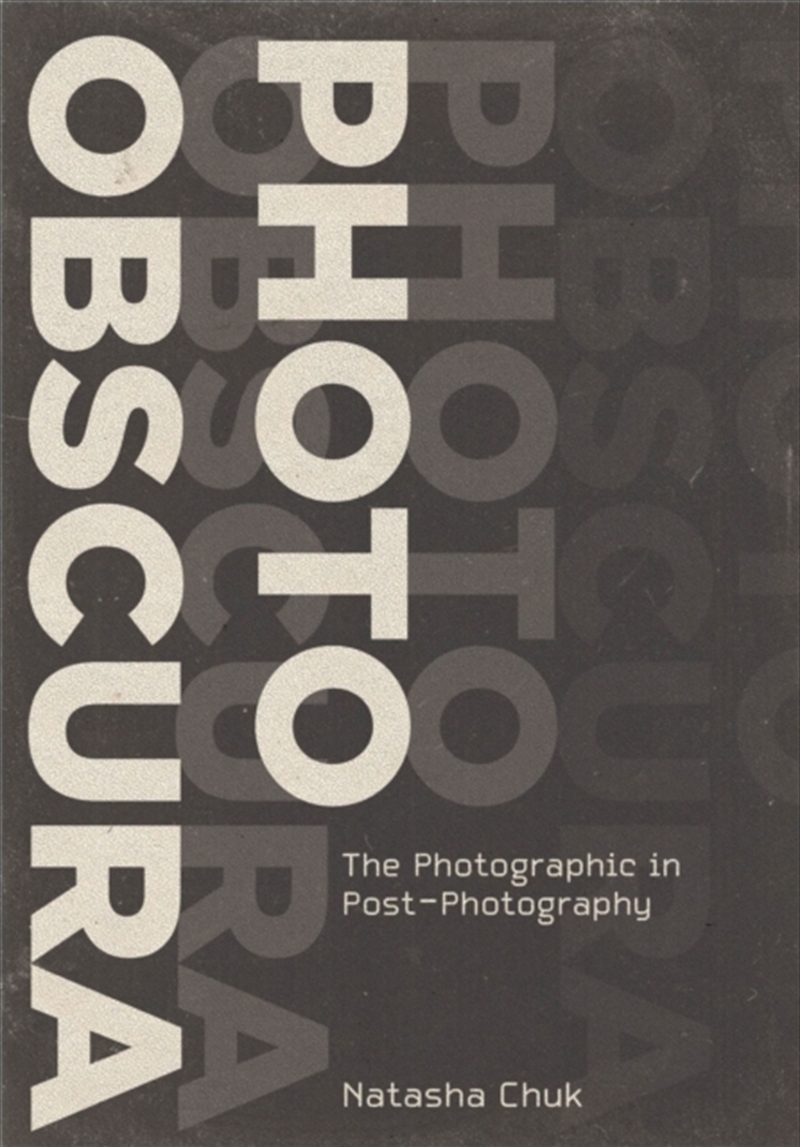 Photo Obscura : The Photographic In Post-Photography/Product Detail/Art