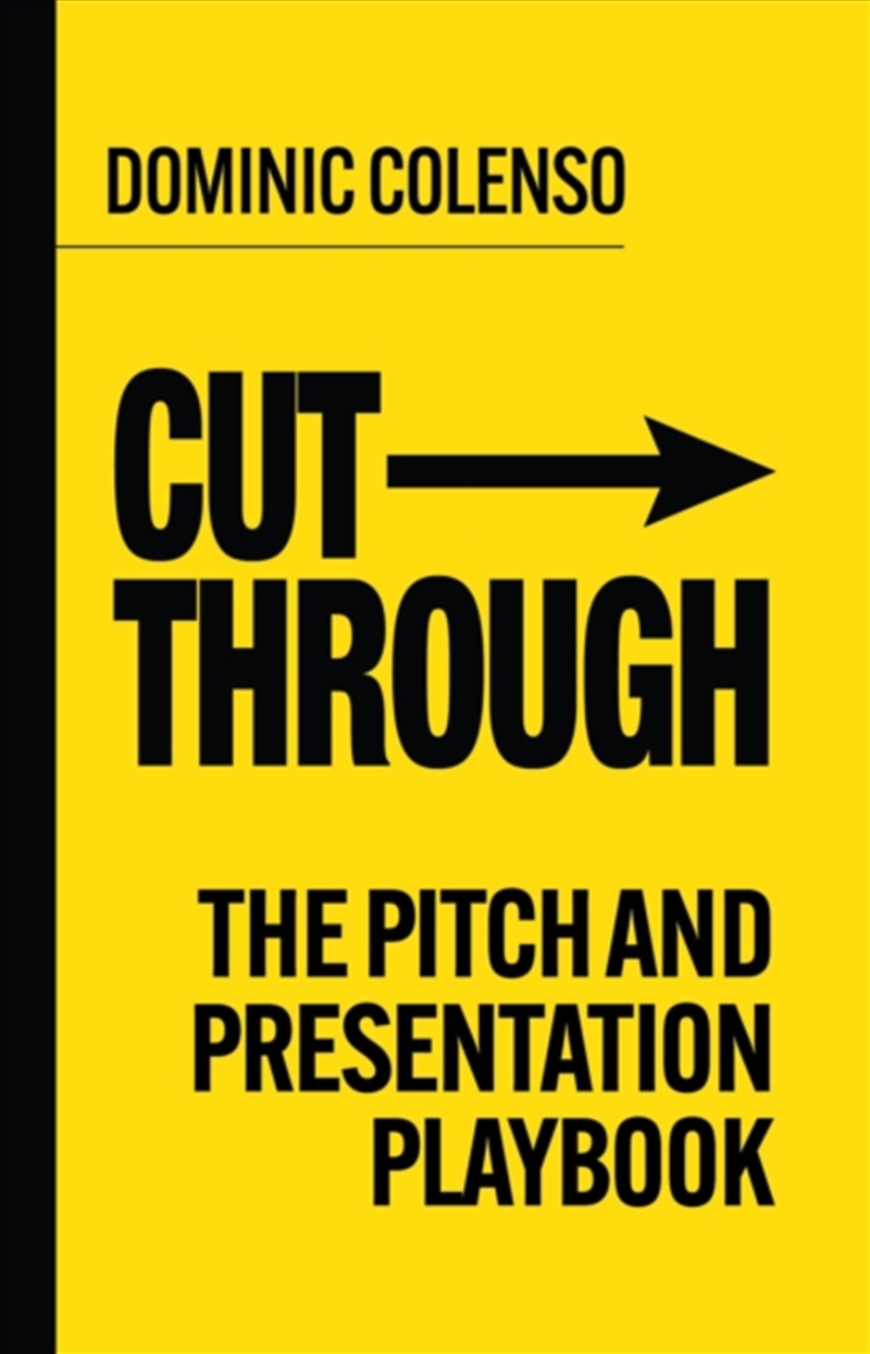 Cut-Through : The Pitch And Presentation Playbook/Product Detail/Business Leadership & Management