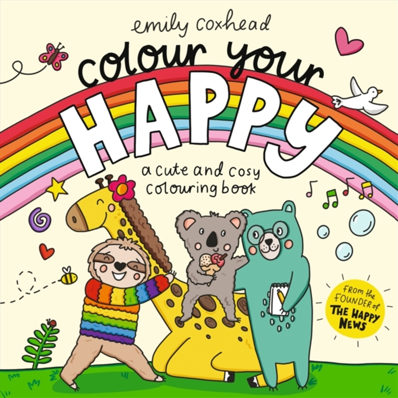 Colour Your Happy : Relax And Unwind With This Calming Colouring Book For All Ages, Featuring Cute A/Product Detail/Kids Activity Books