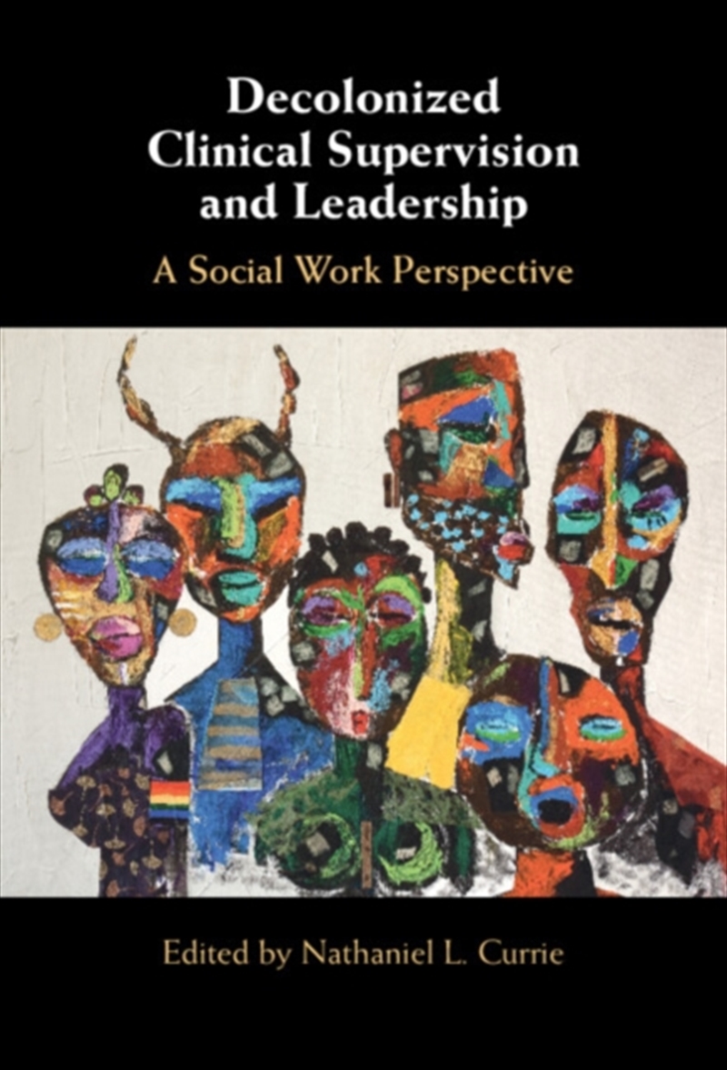 Decolonized Clinical Supervision And Leadership : A Social Work Perspective/Product Detail/Psychology